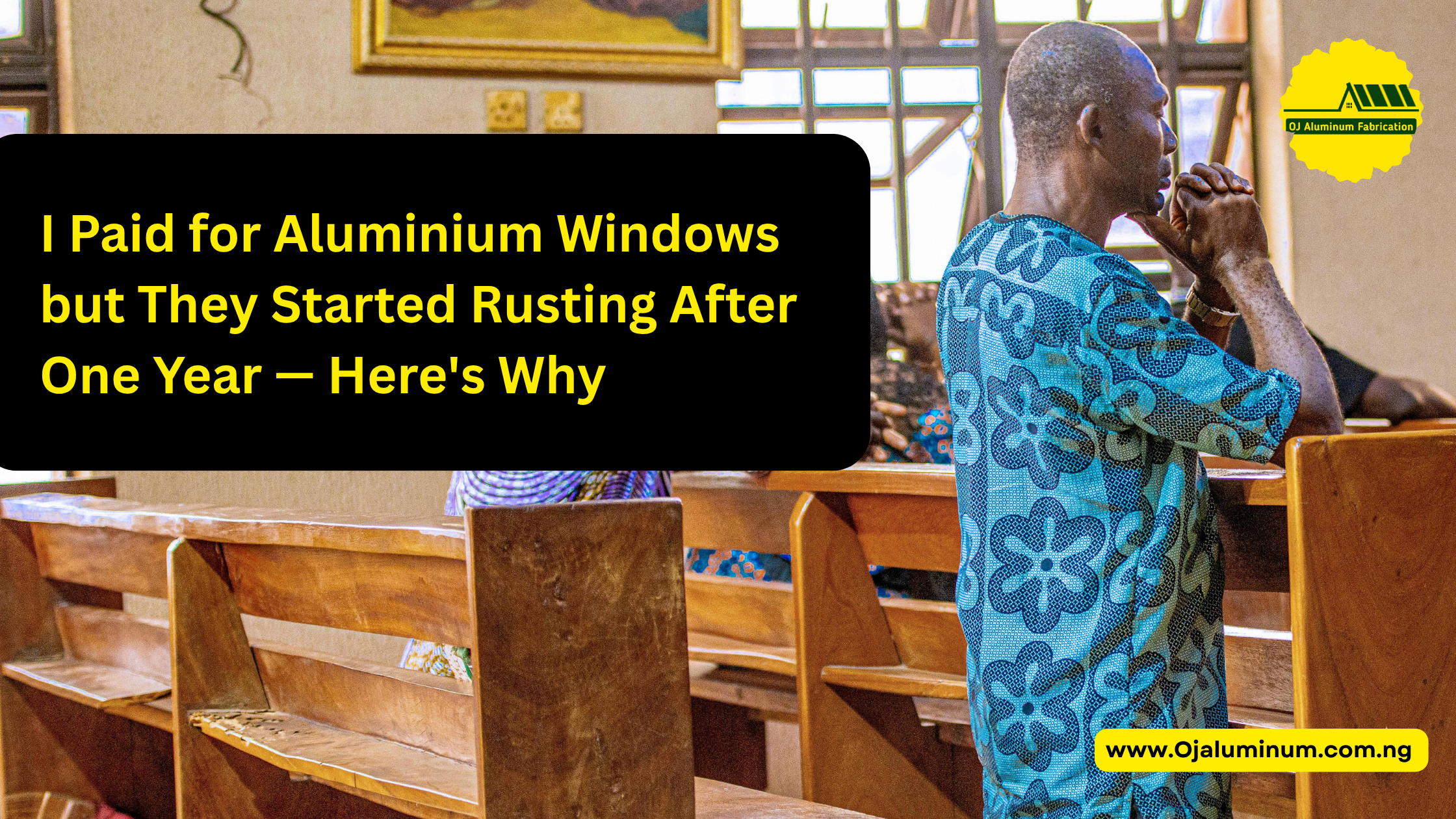Why aluminium windows rust in Nigeria